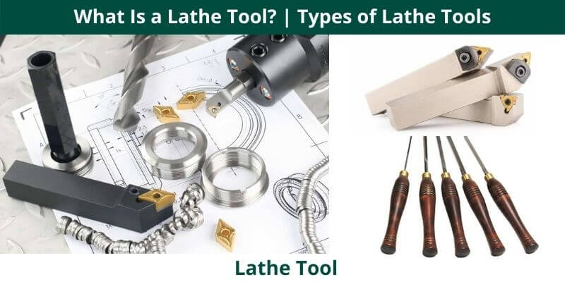 What Is a Lathe Tool Types of Lathe Tools