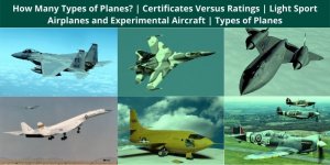 How Many Types of Planes Certificates Versus Ratings Light Sport Airplanes and Experimental Aircraft Types of Planes