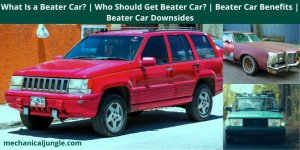 What Is a Beater Car Who Should Get Beater Car Beater Car Benefits Beater Car Downsides